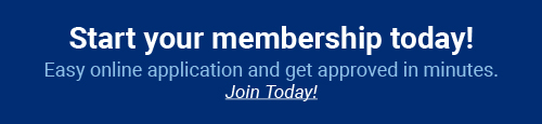 Start your membership today! Easy online application and get approved in minutes. Join Today
